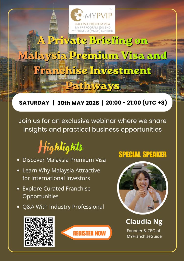 [Past Event] WEBINAR : A Private Briefing on Malaysia Premium Visa and Franchise Investment Pathways